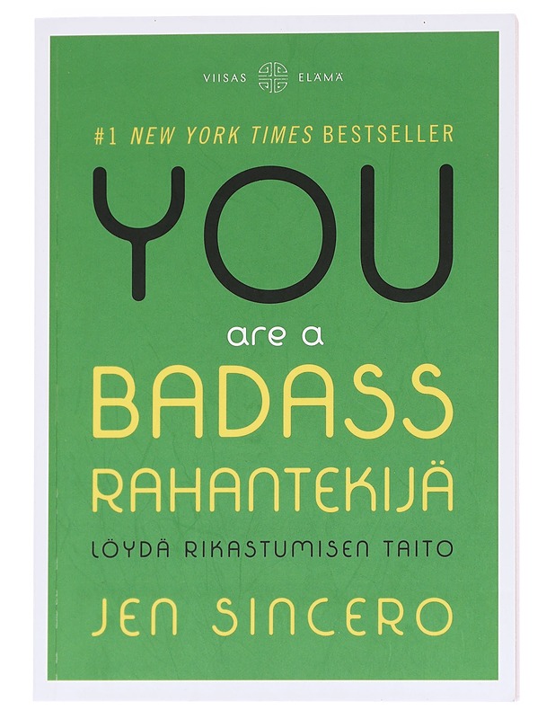 You are a badass rahantekijä : löydä rikastumisen taito - Sincero, Jen - Tietokirjat ja oppaat - 10105625220 - 0