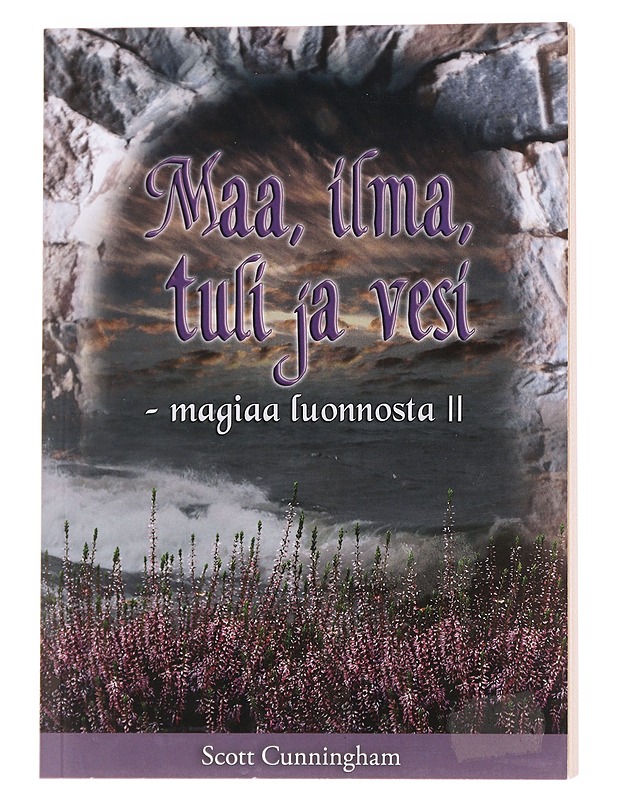 Maa, ilma, tuli ja vesi / magiaa luonnosta II - Cunningham, Scott - Tietokirjat ja oppaat - 10105625267 - 0