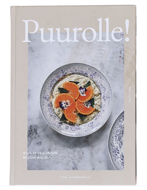 Puurolle! : kulhollinen ruokailoa - Vuorenmaa, Tiia - Ruokakirjat - 10105625351 - 0