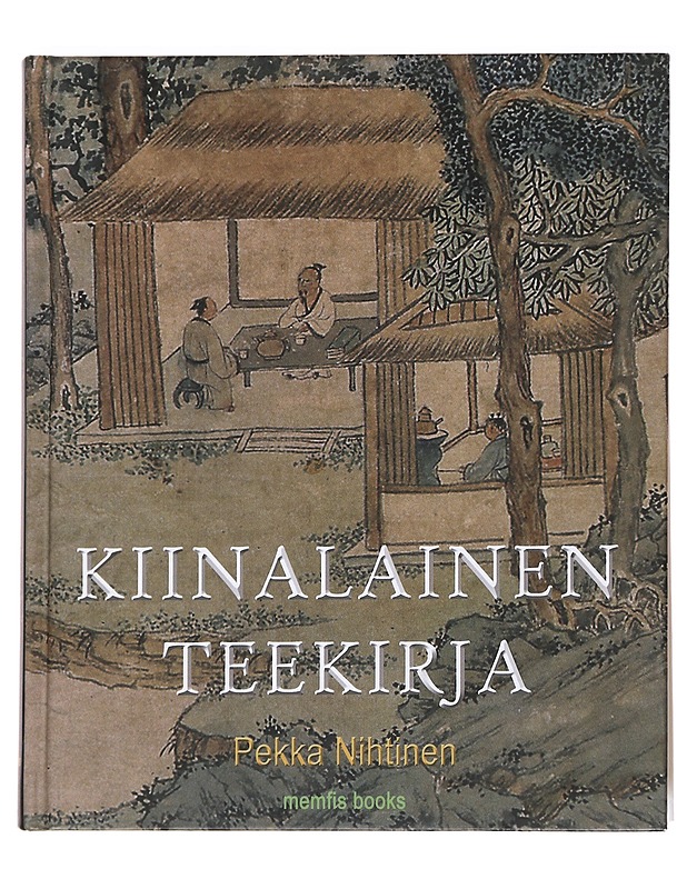Kiinalainen teekirja - Pekka Nihtinen - Ruokakirjat - 10105625392 - 0