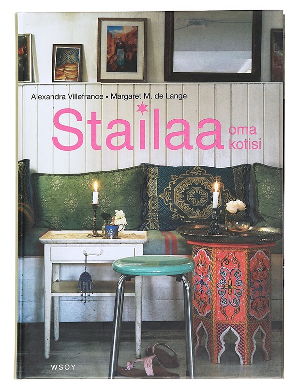 Stailaa oma kotisi - Villefrance, Alexandra - Tietokirjat ja oppaat - 10105625460 - 0
