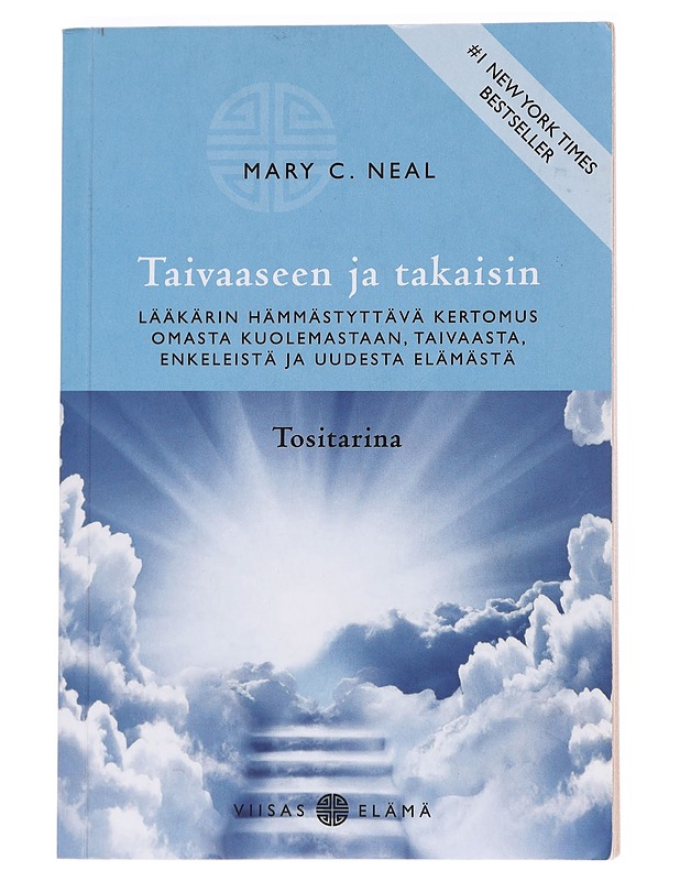 Taivaaseen ja takaisin / lääkärin hämmästyttävä kertomus omasta kuolemastaan, taivaasta, enkeleistä ja uudesta elämästä - Neal, Mary C. - Elämäkerrat ja muistelmat - 10105625513 - 0
