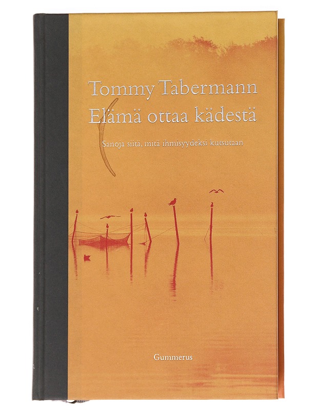 Elämä ottaa kädestä / sanoja siitä, mitä ihmisyydeksi kutsutaan - Tommy Tabermann - Runot ja näytelmät - 10105625552 - 0