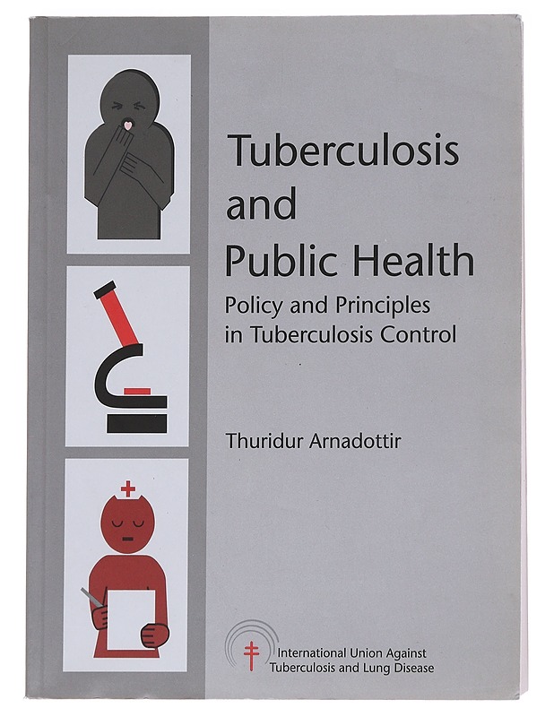 Tuberculosis and Public Health - Thuridur Arnadottir - Tietokirjat ja oppaat - 10105625548 - 0