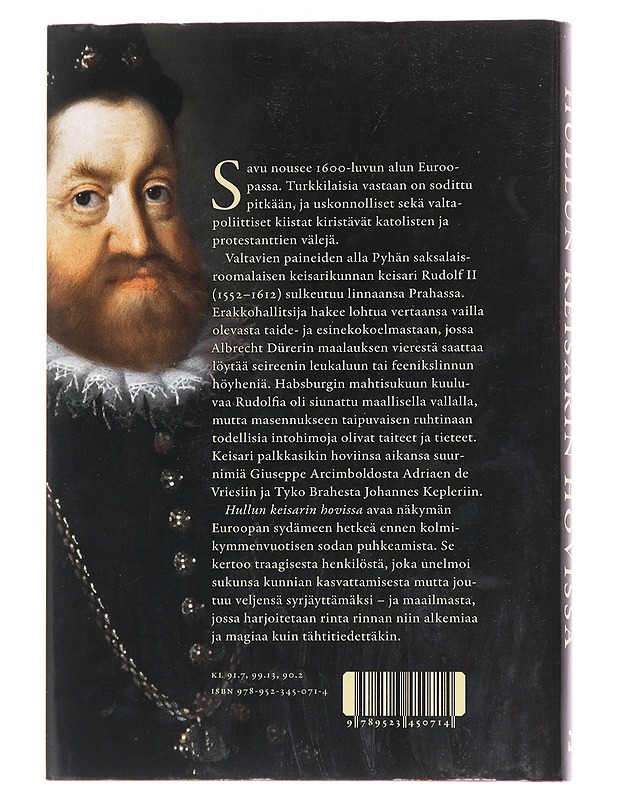 Hullun keisarin hovissa / alkemisteja, tähtitieteilijöitä ja taiteilijoita Rudolf II:n Prahassa - Pekka Valtonen - Historiakirjat - 10105625581 - 1