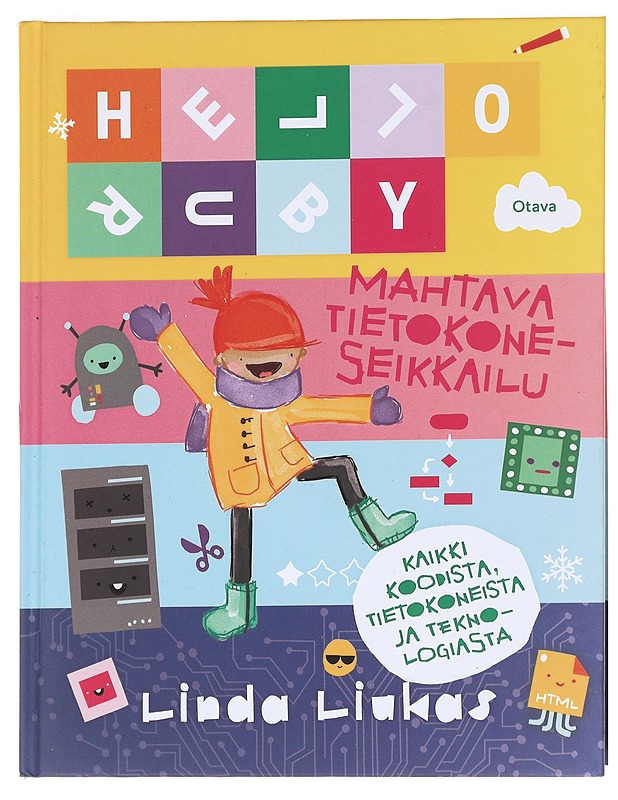 Hello Ruby / mahtava tietokoneseikkailu - Liukas, Linda - Nuorten kirjat - 10105625650 - 0