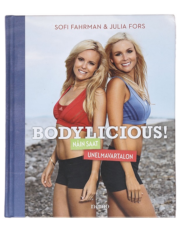 Bodylicious! / näin saat unelmavartalon - Fahrman, Sofi - Tietokirjat ja oppaat - 10105625669 - 0