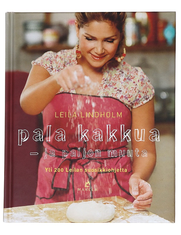 Pala kakkua - ja paljon muuta : yli 200 Leilan suosikkiohjetta - Lindholm, Leila - Kirja lahjaksi - 10105625663 - 0