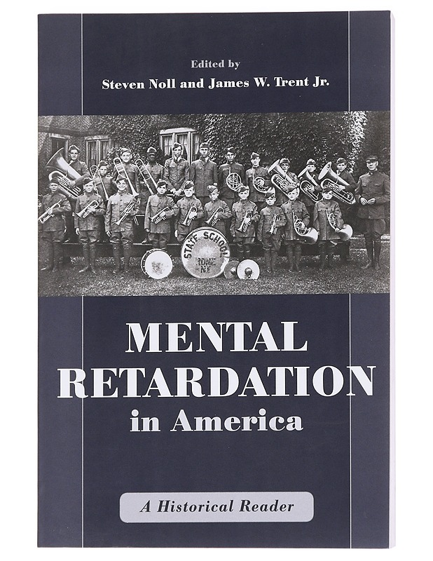 Mental retardation in America - Steven Noll, James W. Trent Jr - Harrastekirjat - 10105625706 - 0