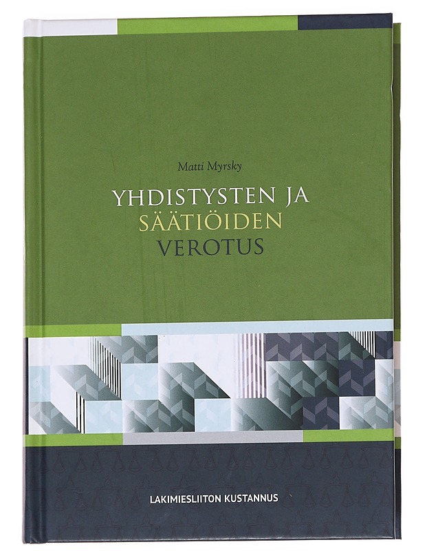 Yhdistysten ja säätiöiden verotus - Matti Myrsky - Harrastekirjat - 10105625730 - 0