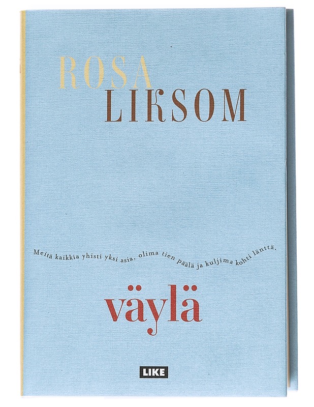 Väylä : kertomus - Liksom, Rosa - Romaanit ja novellit - 10105625735 - 0