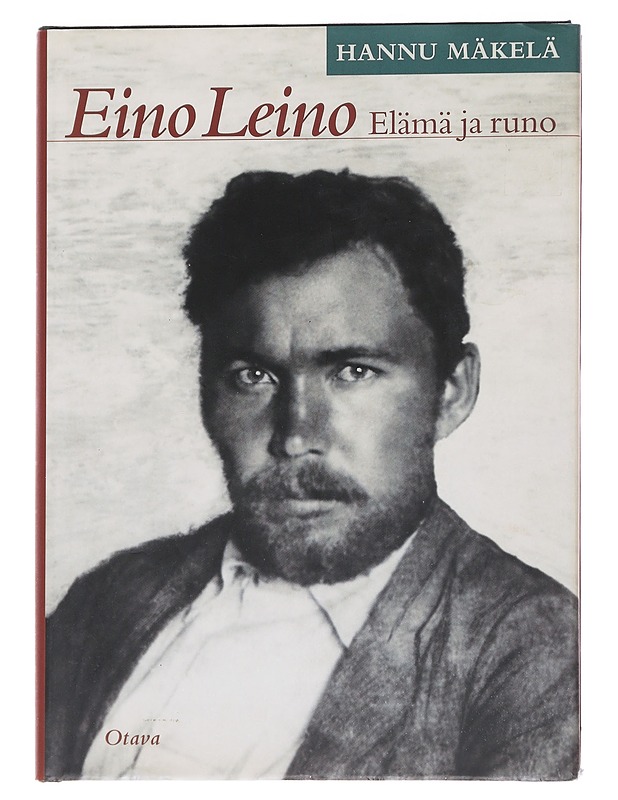 Eino Leino : elämä ja runo - Hannu Mäkelä - Elämäkerrat ja muistelmat - 10105625770 - 0