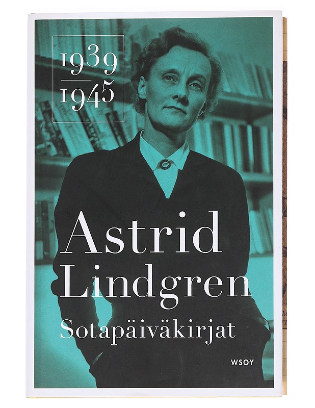 Sotapäiväkirjat 1939-1945 - Lindgren, Astrid - Elämäkerrat ja muistelmat - 10105625782 - 0
