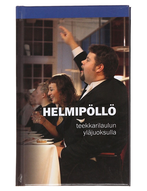 Helmipöllö : teekkarilaulun yläjuoksulla - Aaltonen, Ilkka - Tietokirjat ja oppaat - 10105625806 - 0