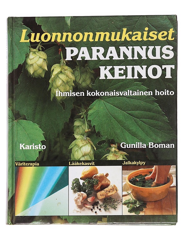 Luonnonmukaiset parannuskeinot / ihmisen kokonaisvaltainen hoito - Boman, Gunilla - Tietokirjat ja oppaat - 10105625804 - 0