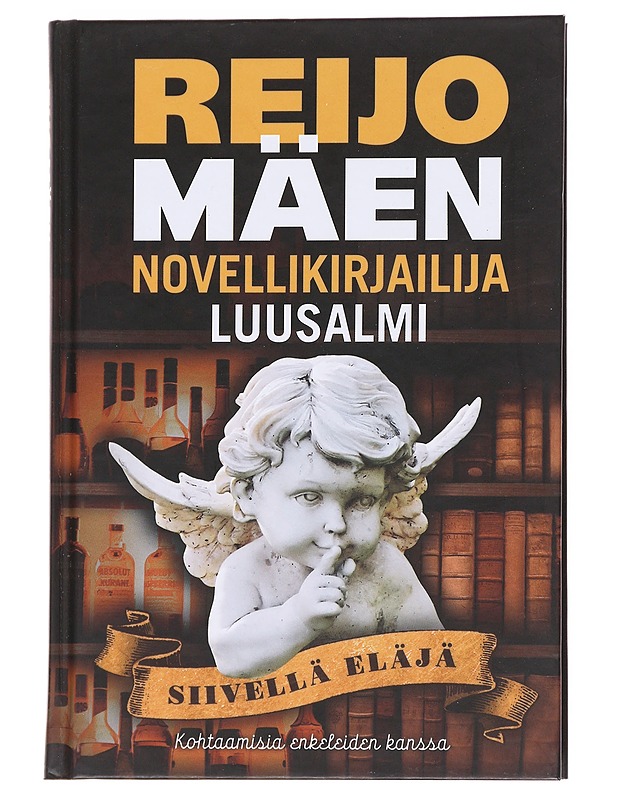Siivellä eläjä / kohtaamisia enkeleiden kanssa - Mäki, Reijo - Romaanit ja novellit - 10105625847 - 0