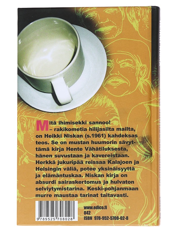 Mitä ihimisekki sannoo! / rakikometia hilijasilta mailta - Heikki Niska - Kirja lahjaksi - 10105625861 - 1