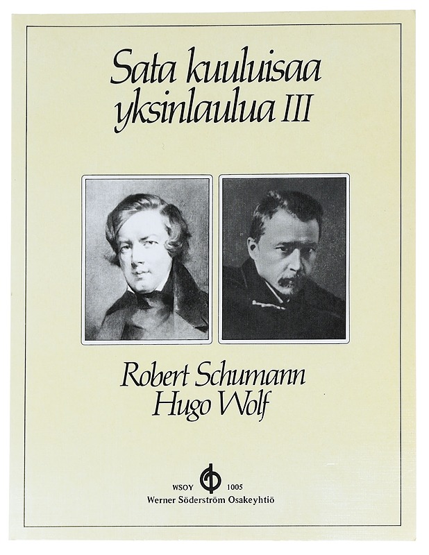 100 kuuluisaa yksinlaulua III, Robert Schumann, Hugo Wolf - Robert Schumann - Harrastekirjat - 10105625862 - 0