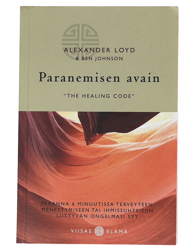 Paranemisen avain : 'The healing code' : paranna 6 minuutissa terveyteen, menestymiseen tai ihmissuhteisiin liittyvän ongelmasi syy - Loyd, Alexander - Fantasia- ja scifi - 10105625873 - 0