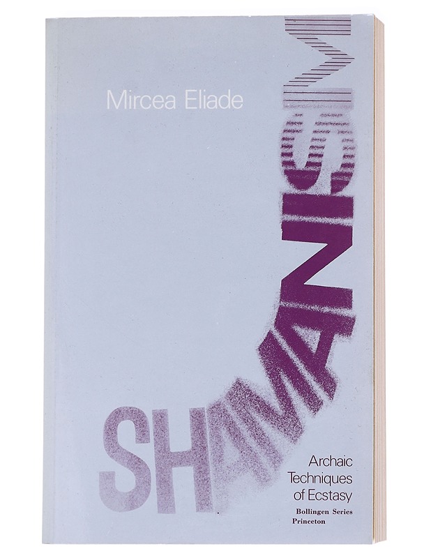 Shamanism : archaic techniques of ecstasy - Éliade, Mircea - Tietokirjat - 10105625890 - 0