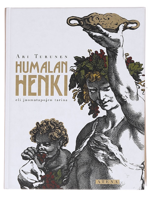 Humalan henki, eli Juomatapojen tarina - Ari Turunen - Tietokirjat ja oppaat - 10105625892 - 0