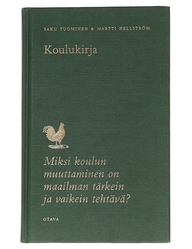 Koulukirja / miksi koulun muuttaminen on maailman tärkein ja vaikein tehtävä? - Tuominen, Saku - Tietokirjat ja oppaat - 10105625939 - 0