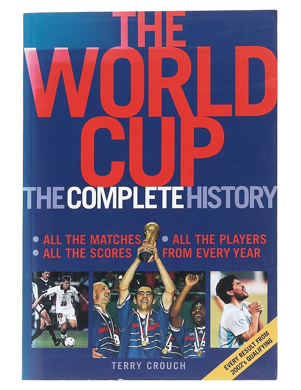 The World Cup : the complete history - Terry Crouch - Romaanit ja novellit - 10105625968 - 0