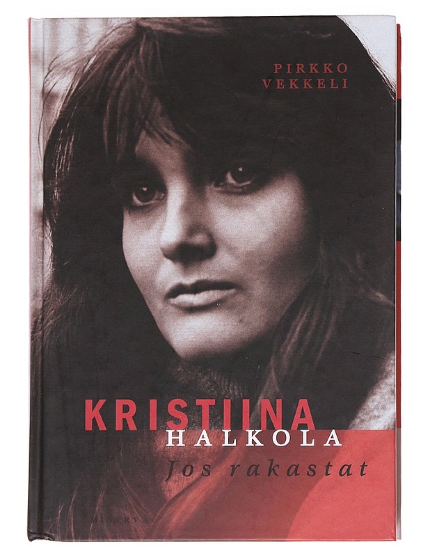 Kristiina Halkola : Jos rakastat - Pirkko Vekkeli - Elämäkerrat ja muistelmat - 10105625973 - 0