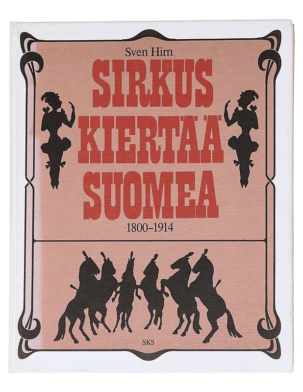 Sirkus kiertää Suomea 1800 - 1914 - Sven Hirn - Tietokirjat ja oppaat - 10105625993 - 0