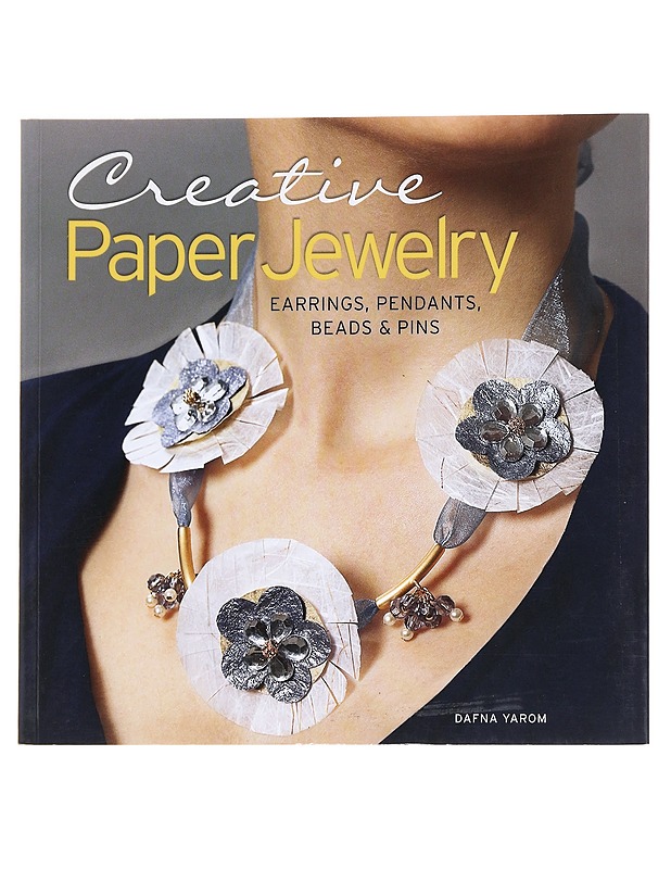 Creative paper jewelry - Dafna Yarom - Tietokirjat ja oppaat - 10105626107 - 0