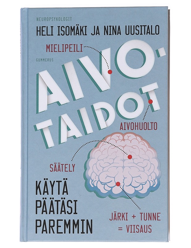 Aivotaidot : käytä päätäsi paremmin - Isomäki, Heli - Tietokirjat ja oppaat - 10105626142 - 0