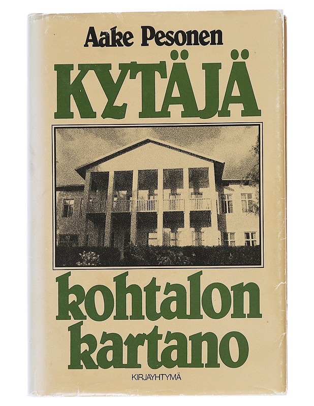 Kytäjä, kohtalon kartano - Aake Pesonen - Tietokirjat - 10105626154 - 0