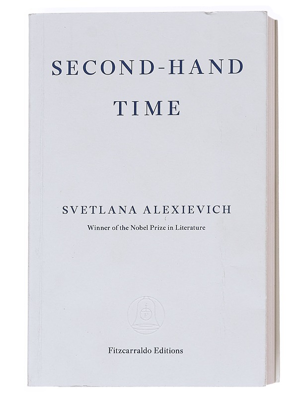 Second-hand time : the last of the soviets - Aleksijevits, Svetlana - Elämäkerrat ja muistelmat - 10105626221 - 0
