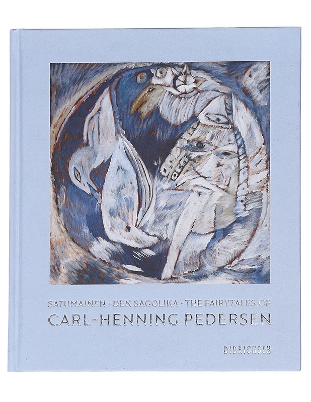 Satumainen Carl-Henning Pedersen = Den sagolika Carl-Henning Pedersen = The fairytales of Carl-Henning Pedersen - Pedersen, Carl-Henning - Tietokirjat ja oppaat - 10105626225 - 0