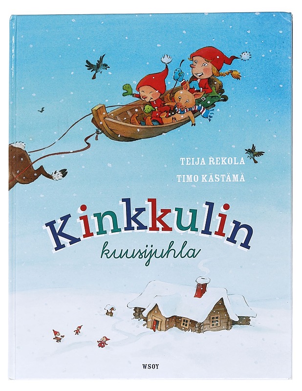 Kinkkulin kuusijuhla - Rekola, Teija - Lastenkirjat - 10105626300 - 0
