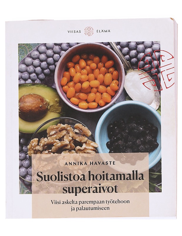 Suolistoa hoitamalla superaivot : viisi askelta parempaan työtehoon ja palautumiseen - Havaste, Annika - Tietokirjat ja oppaat - 10105626311 - 0