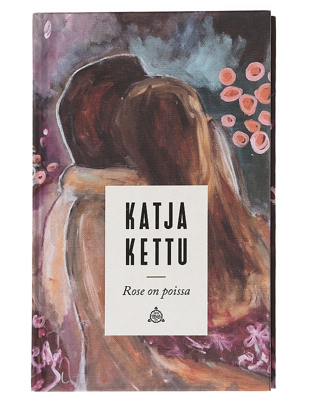 Rose on poissa - Katja Kettu - Romaanit ja novellit - 10105626339 - 0