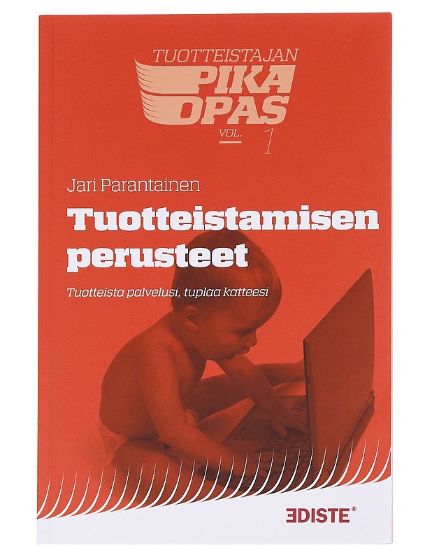 Tuotteistamisen perusteet : tuotteista palvelusi, tuplaa katteesi - Jari Parantainen - Tietokirjat ja oppaat - 10105626356 - 0