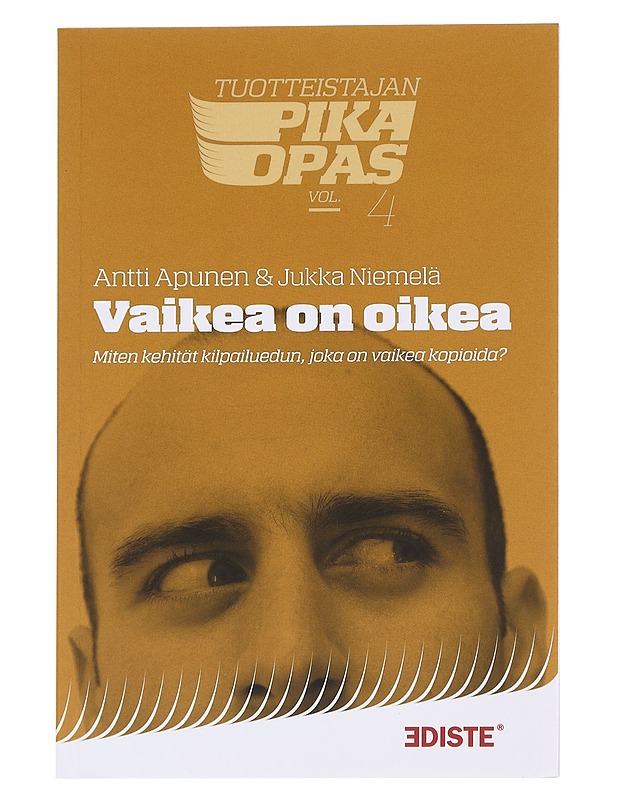 Vaikea on oikea : miten kehität kilpailuedun, joka on vaikea kopioida? - Apunen, Antti - Tietokirjat ja oppaat - 10105626368 - 0