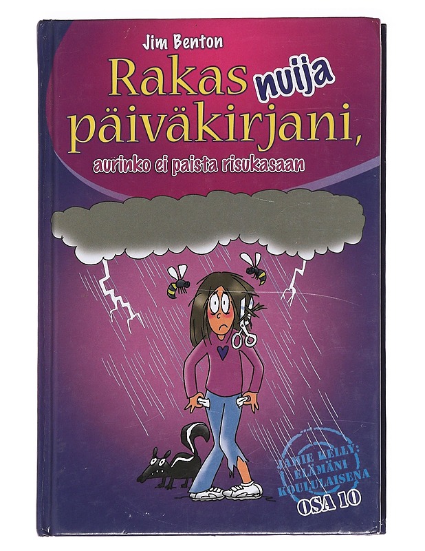Rakas nuija päiväkirjani, aurinko ei paista risukasaan - Benton, Jim - Nuorten kirjat - 10105626385 - 0