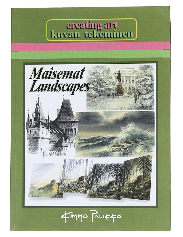 Creating art : landscapes = Kuvan tekeminen : maisemat - Kimmo Pälikkö - Tietokirjat ja oppaat - 10105626388 - 0