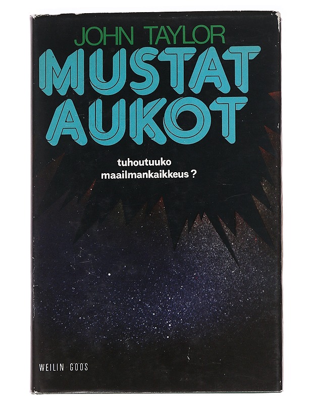 Mustat aukot / tuhoutuuko maailmankaikkeus? - Taylor, John - Tietokirjat ja oppaat - 10105626405 - 0