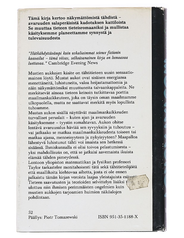 Mustat aukot / tuhoutuuko maailmankaikkeus? - Taylor, John - Tietokirjat ja oppaat - 10105626405 - 1