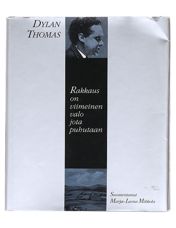 Rakkaus on viimeinen valo jota puhu. - Thomas, D. - Runot ja näytelmät - 10105626544 - 0