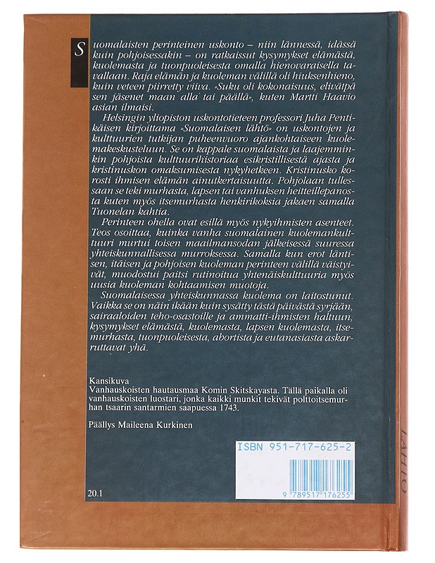 Suomalaisen lähtö : Kirjoituksia pohjoisesta kuolemankulttuurista - Juha Pentikäinen - Historiakirjat - 10105626549 - 1