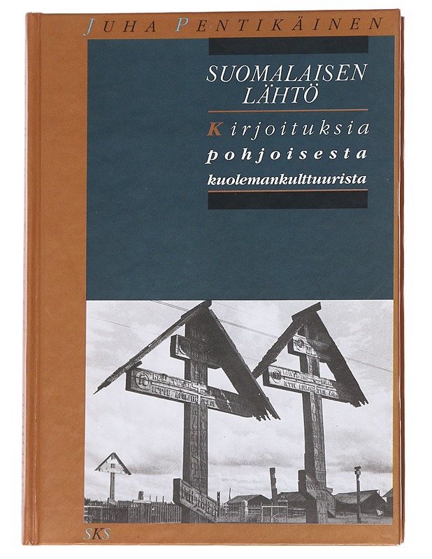 Suomalaisen lähtö : Kirjoituksia pohjoisesta kuolemankulttuurista - Juha Pentikäinen - Historiakirjat - 10105626549 - 0