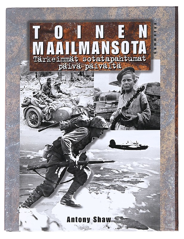Toinen maailmansota - Shaw, Antony - Historiakirjat - 10105626621 - 0