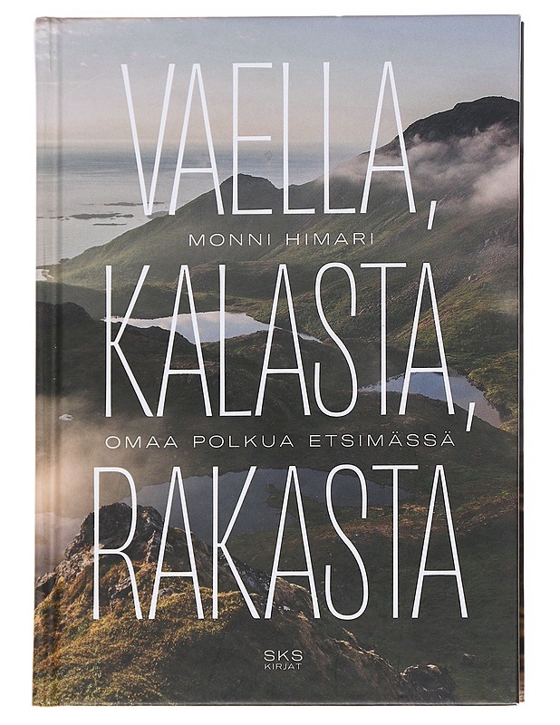 Vaella, kalasta, rakasta / omaa polkua etsimässä - Himari, Monni - Elämäkerrat ja muistelmat - 10105626728 - 0
