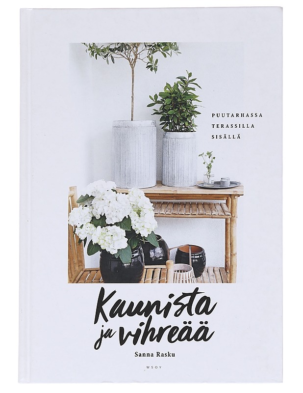 Kaunista ja vihreää - Sanna Rasku - Tietokirjat ja oppaat - 10105626752 - 0