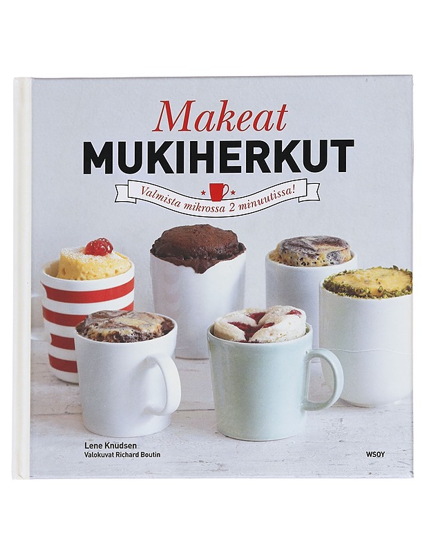 Makeat mukiherkut / meheviä suussasulavia leivonnaisia, jotka valmistat 5 minuutissa - Knudsen, Lene - Ruokakirjat - 10105626804 - 0